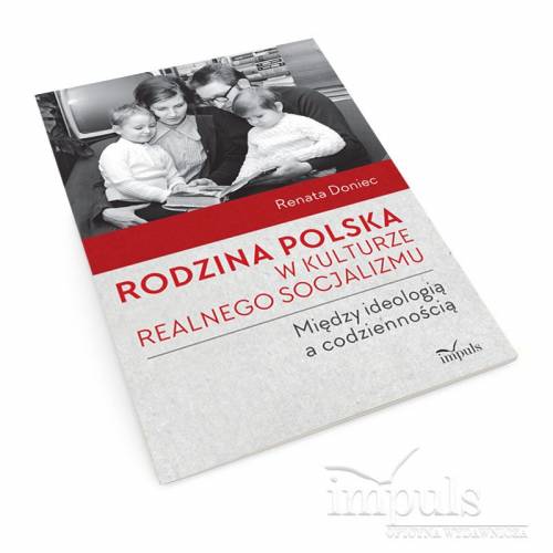 produkt - Rodzina polska w kulturze realnego socjalizmu. Między ideologią a codziennością
