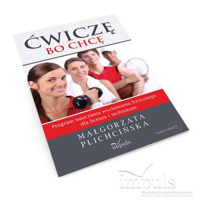 Ćwiczę, bo chcę. Program nauczania wychowania fizycznego do liceum i technikum