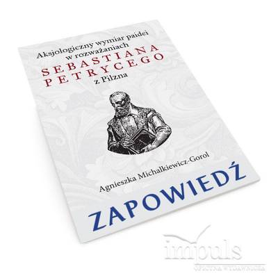 Aksjologiczny wymiar paidei w rozważaniach Sebastiana Petrycego z Pilzna