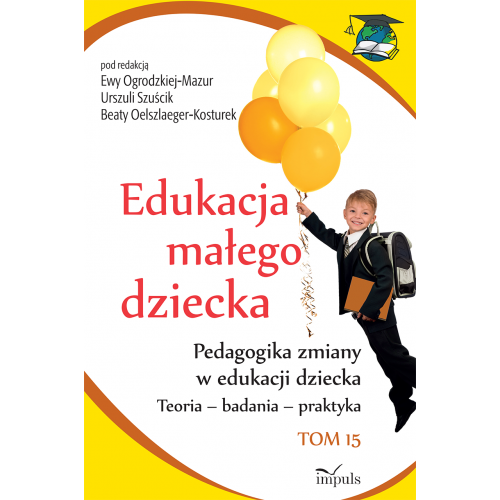 Edukacja małego dziecka. Tom 15