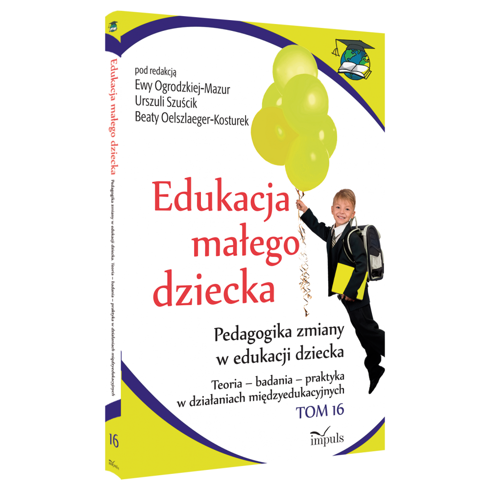 Edukacja małego dziecka. Tom 16