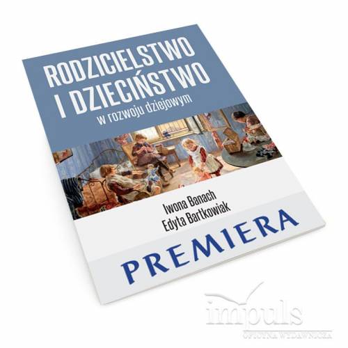 produkt - Rodzicielstwo i dzieciństwo w rozwoju dziejowym