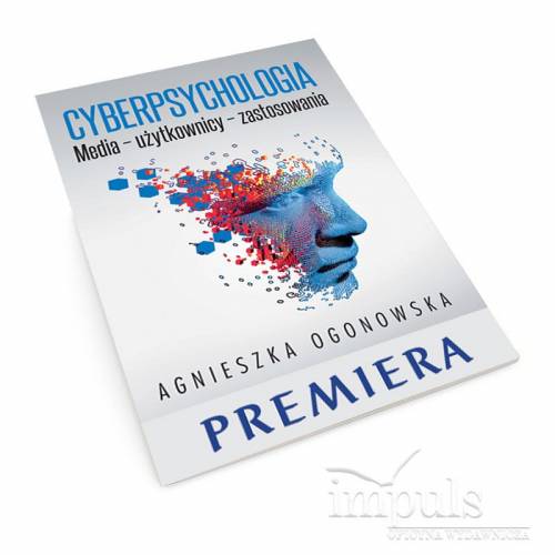 produkt - Cyberpsychologia. Media – użytkownicy – zastosowania