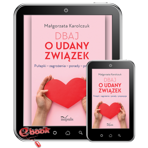 produkt - Publikacja dostępna w wersji papierowej oraz elektronicznej e-book. Dbaj o udany związek