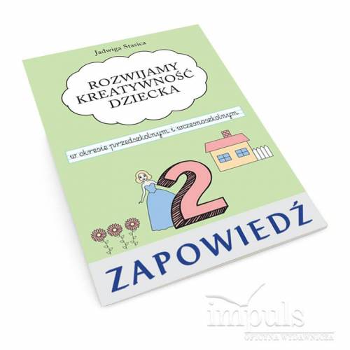 produkt - Rozwijamy kreatywność dziecka w okresie przedszkolnym i wczesnoszkolnym. Część 2