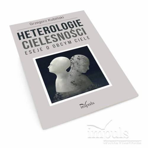 produkt - Heterologie cielesności. Eseje o obcym ciele