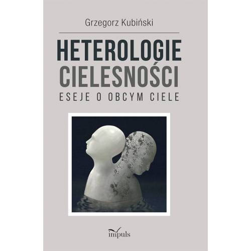 produkt - Heterologie cielesności. Eseje o obcym ciele