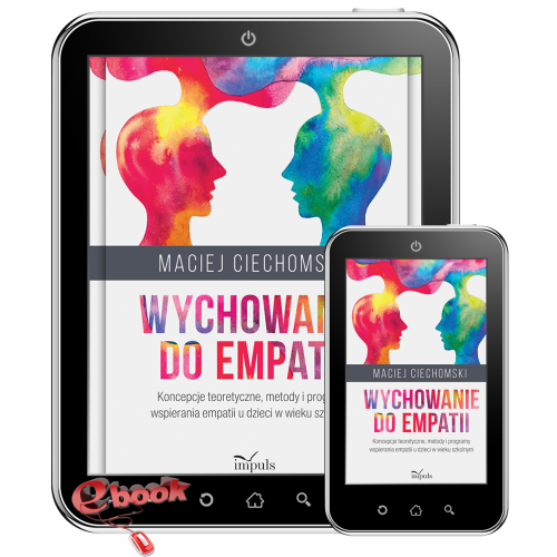 Wychowanie do empatii. Koncepcje teoretyczne, metody i programy wspierania empatii u dzieci w wieku szkolnym - e-book