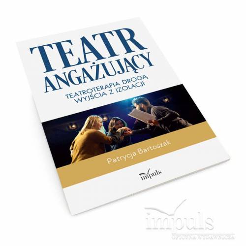 produkt - Teatr angażujący. Teatroterapia drogą  wyjścia z izolacji