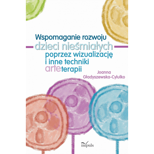 produkt - Wspomaganie rozwoju dzieci nieśmiałych poprzez wizualizację i inne techniki arteterapii