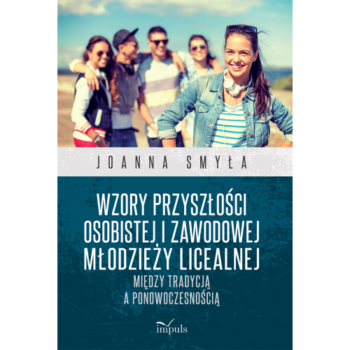 produkt - Wzory przyszłości osobistej  i zawodowej młodzieży licealnej