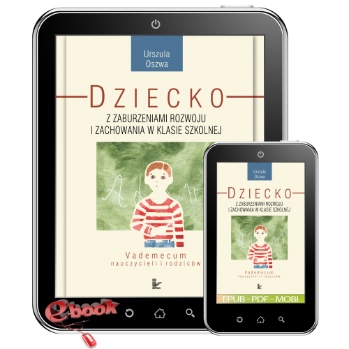 Dziecko z zaburzeniami rozwoju i zachowania w klasie szkolnej - e-book