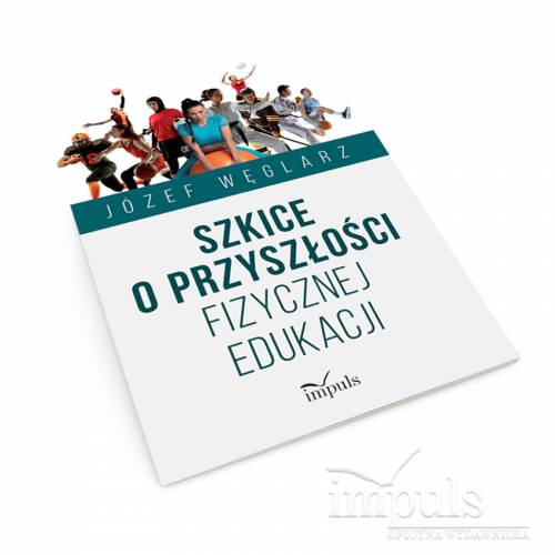 Szkice o przyszłości fizycznej edukacji