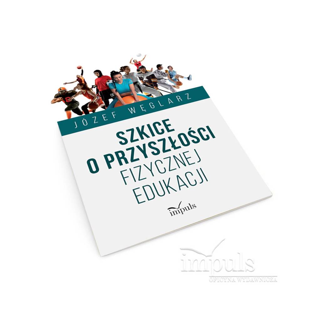 Szkice o przyszłości fizycznej edukacji