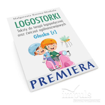 Logostorki. Teksty do terapii logopedycznej oraz ćwiczeń ogólnorozwojowych Głoska [r]