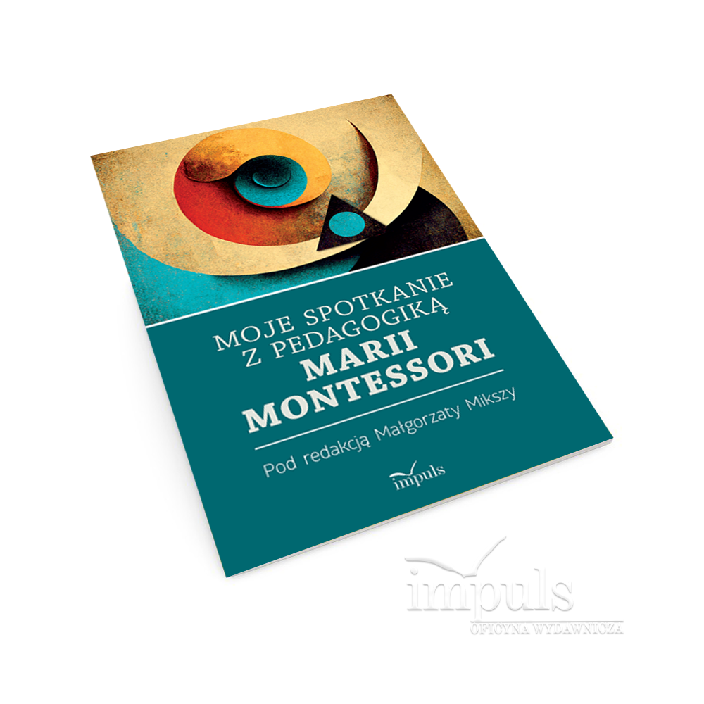 Moje spotkanie z pedagogiką Marii Montessori
