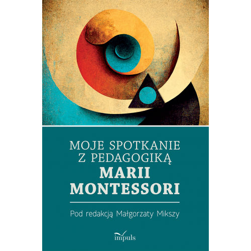 produkt - Moje spotkanie z pedagogiką Marii Montessori