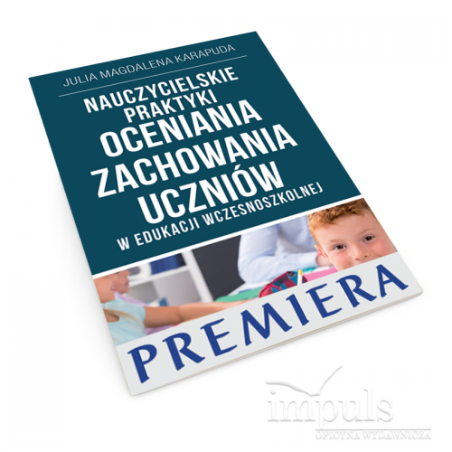 produkt - Nauczycielskie praktyki oceniania zachowania uczniów w edukacji wczesnoszkolnej