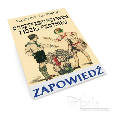 O ROZTRZEPANEJ WINI I JÓZIU...