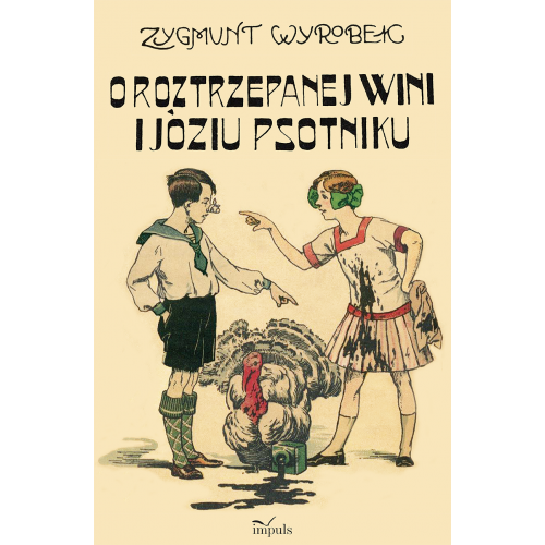 produkt - O ROZTRZEPANEJ WINI I JÓZIU PSOTNIKU