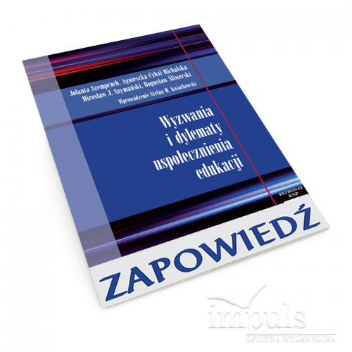 produkt - Wyzwania i dylematy uspołecznienia edukacji