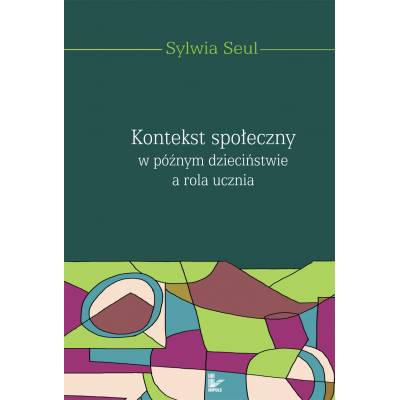 Kontekst społeczny w późnym dzieciństwie a rola ucznia