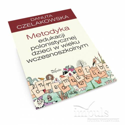 Metodyka edukacji polonistycznej dzieci w wieku wczesnoszkolnym