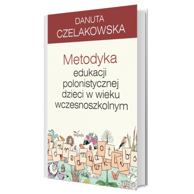 Metodyka edukacji polonistycznej dzieci w wieku wczesnoszkolnym