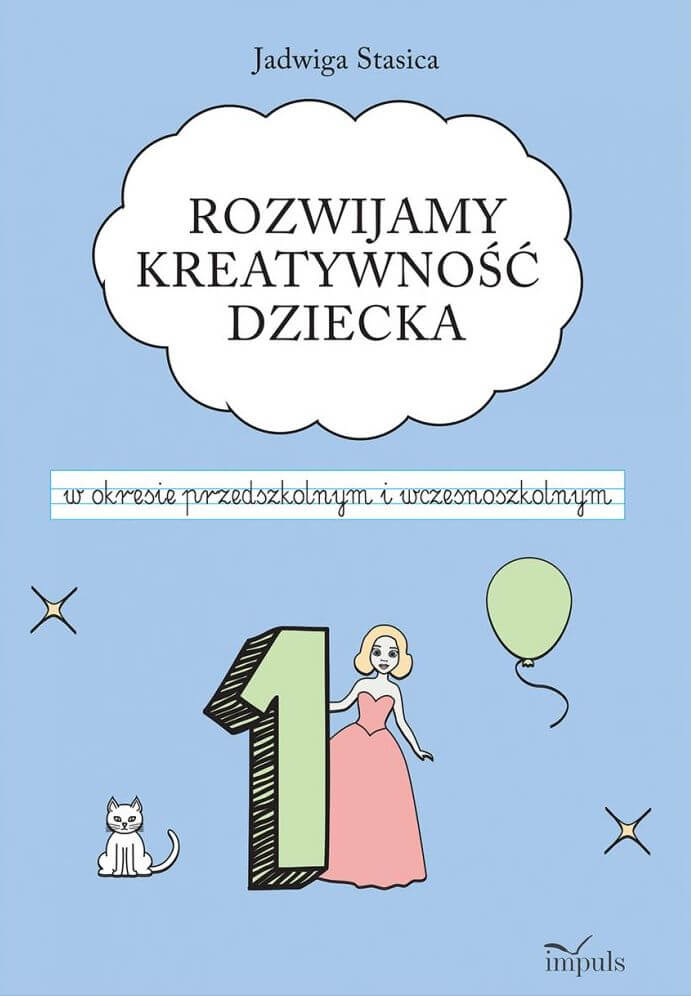 Klasa 1. Rozwijamy kreatywność dziecka w okresie przedszkolnym i wczesnoszkolnym