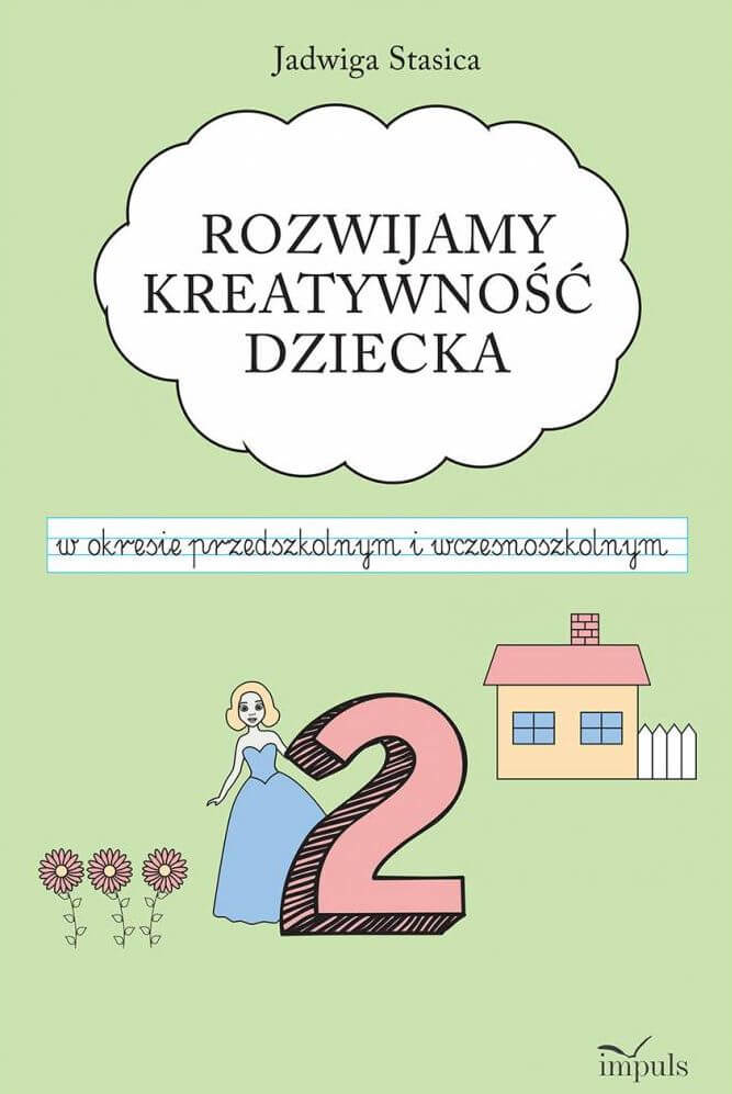 Klasa 2. Rozwijamy kreatywność dziecka w okresie przedszkolnym i wczesnoszkolnym