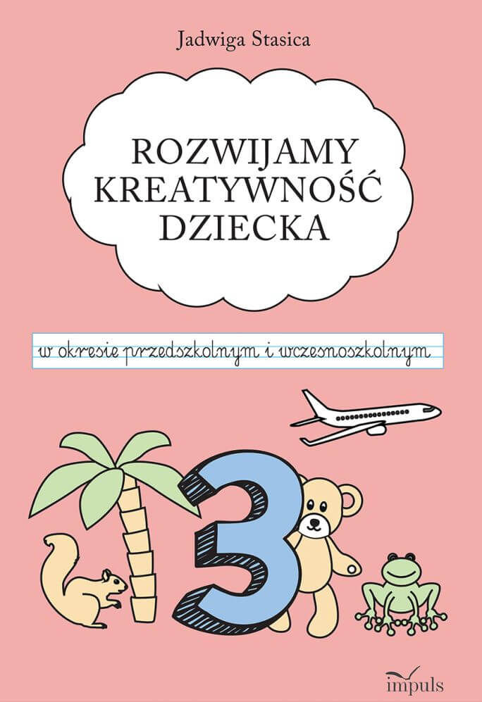 Klasa 3. Rozwijamy kreatywność dziecka w okresie przedszkolnym i wczesnoszkolnym