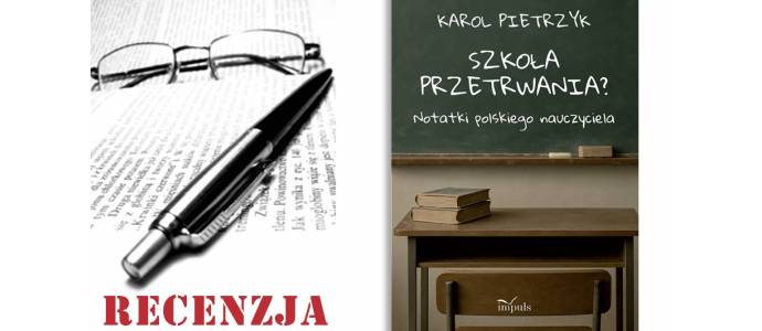 Szkoła przetrwania? Notatki polskiego nauczyciela - recenzja
